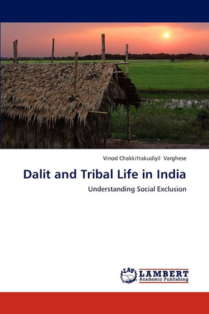Dalit and Tribal Life in India: Understanding Social Exclusion,Used