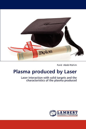 Plasma produced by Laser: Laser interaction with solid targets and the characteristics of the plasma produced,Used