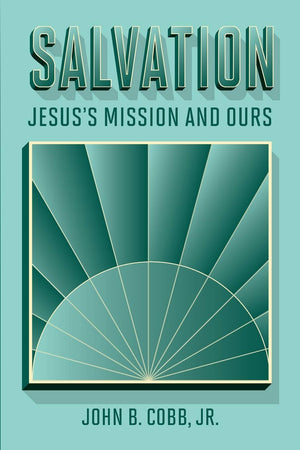 Salvation: Jesus's Mission and Ours,Used