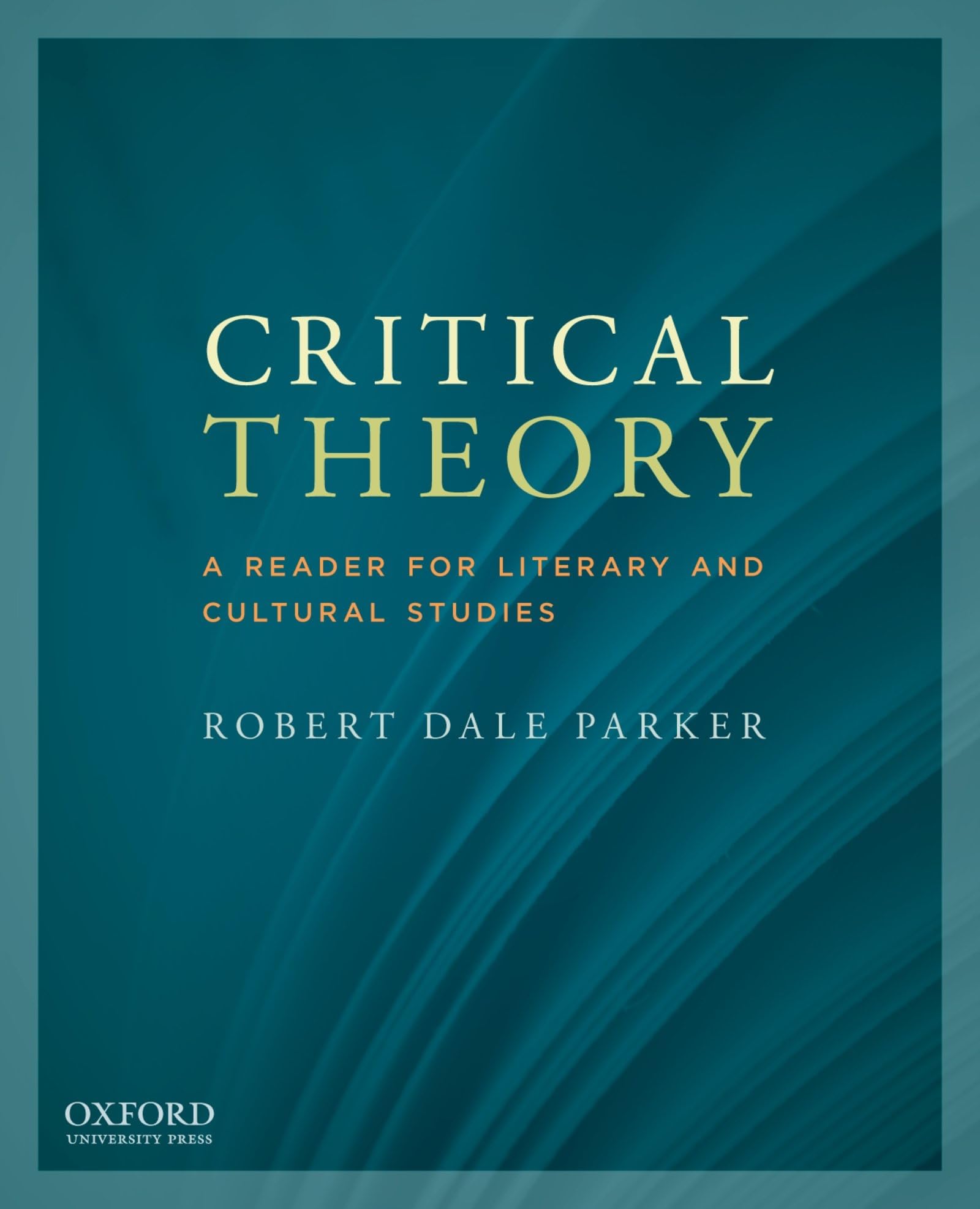 Critical Theory: A Reader For Literary And Cultural Studies,New