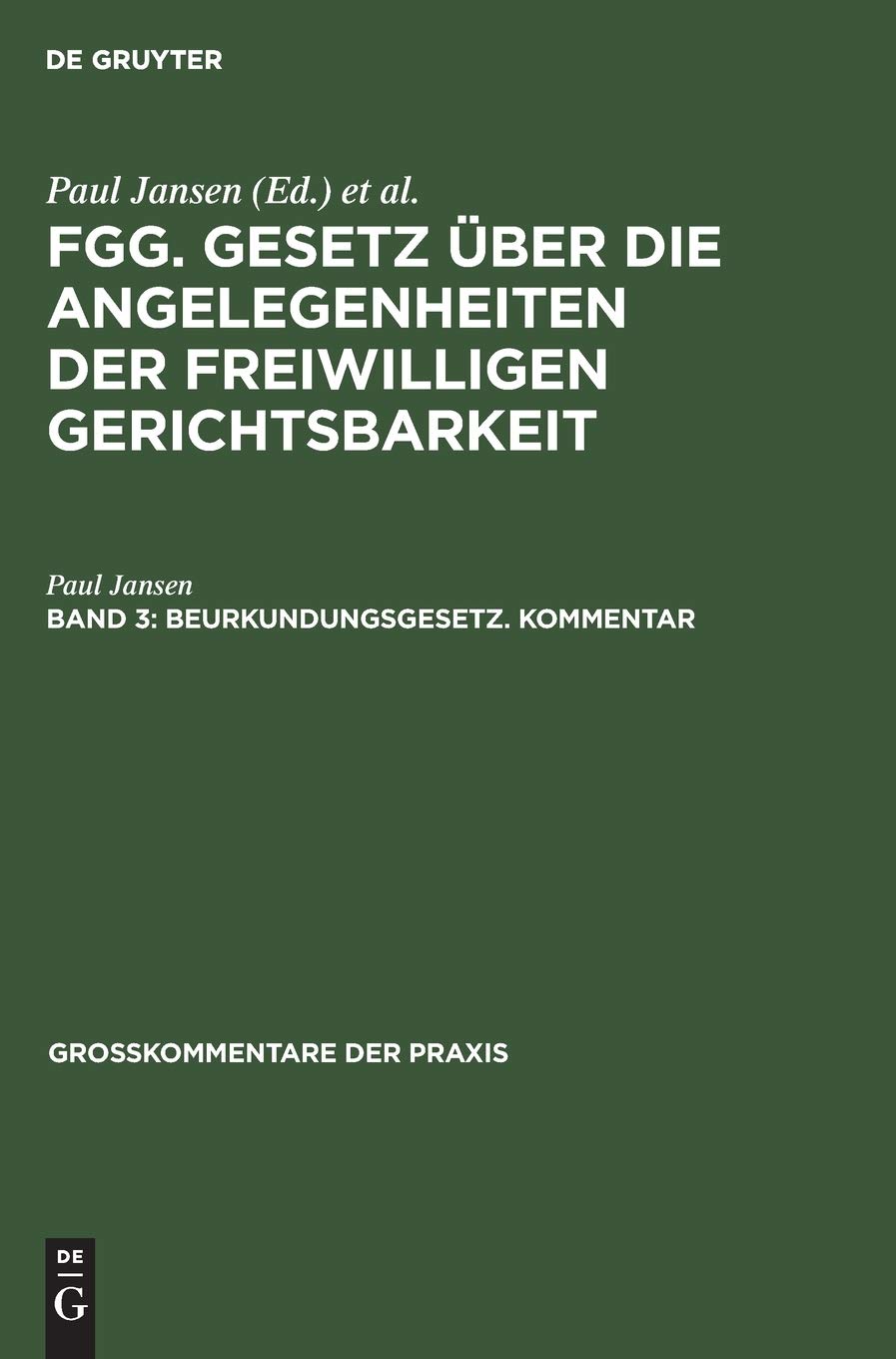 Beurkundungsgesetz. Kommentar: (Sonderausgabe aus Jansen, Freiwillige Gerichtsbarkeit, 2. Auflage, Band 3) (Grokommentare der Pr,Used