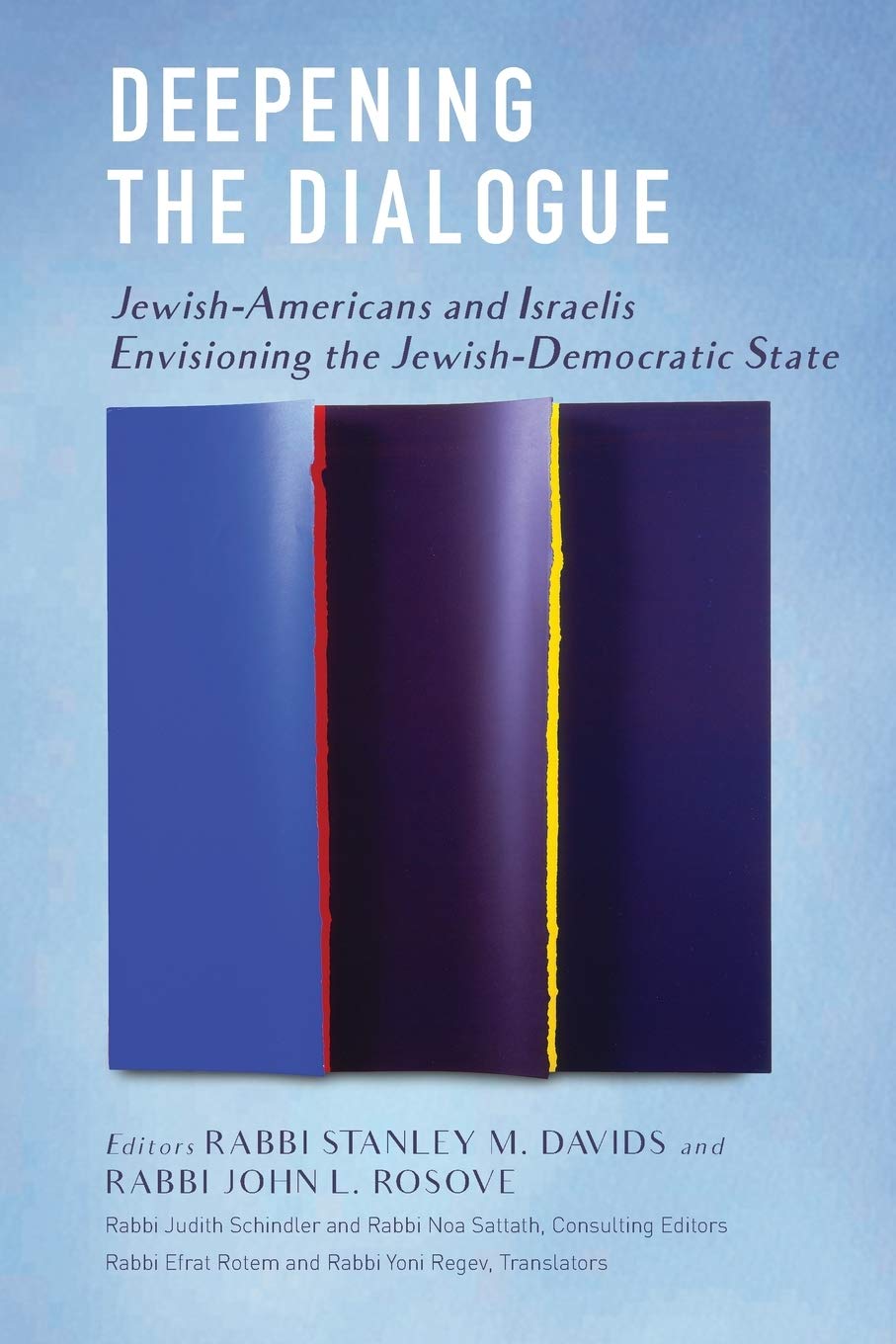 Deepening the Dialogue: American Jews and Israelis Envision the Jewish Democratic State,Used