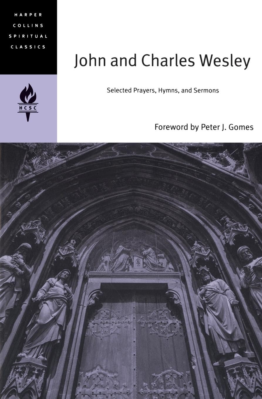 John and Charles Wesley: Selected Prayers, Hymns, and Sermons (HarperCollins Spiritual Classics),Used