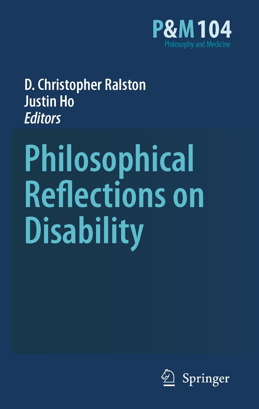 Philosophical Reflections On Disability (Philosophy And Medicine, 104),New