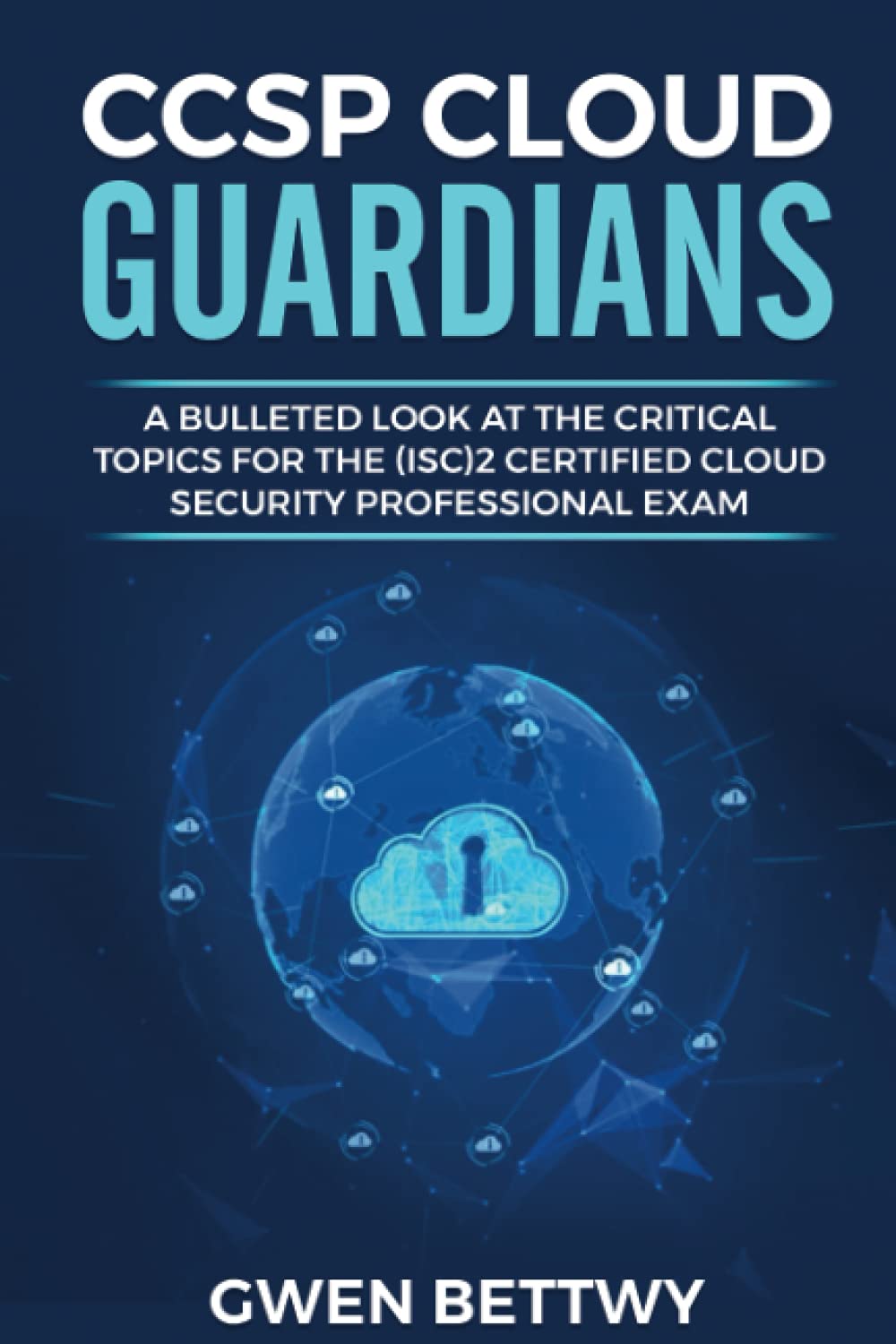 CCSP Cloud Guardians: A bulleted look at the critical topics for the (ISC)2 Certified Cloud Security Professional exam,Used
