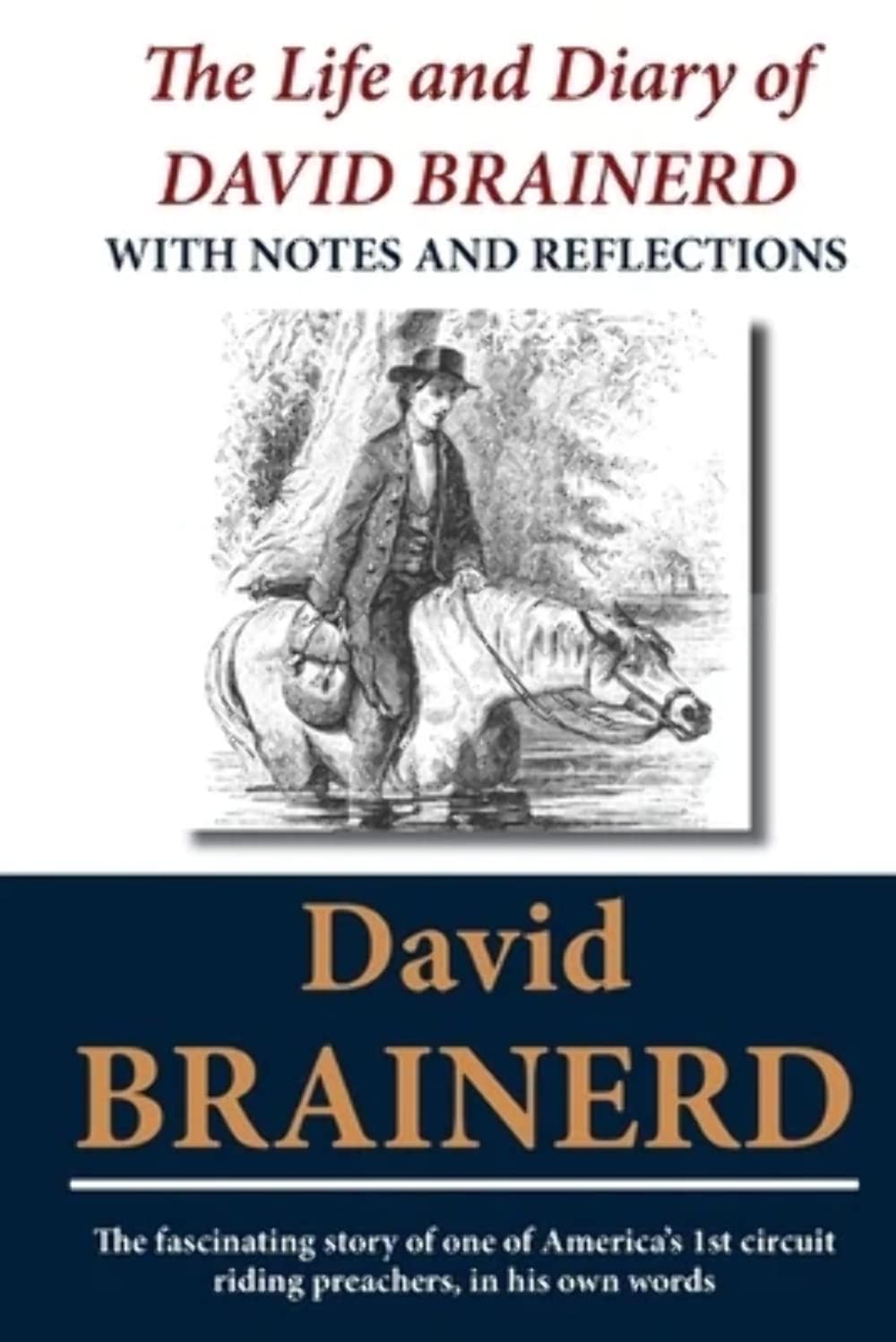 The Life and Diary of David Brainerd: With Notes and Reflections,Used