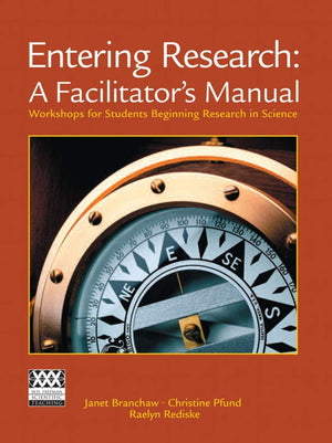 Entering Research: A Facilitator's Manual: Workshops for Students Beginning Research in Science,Used