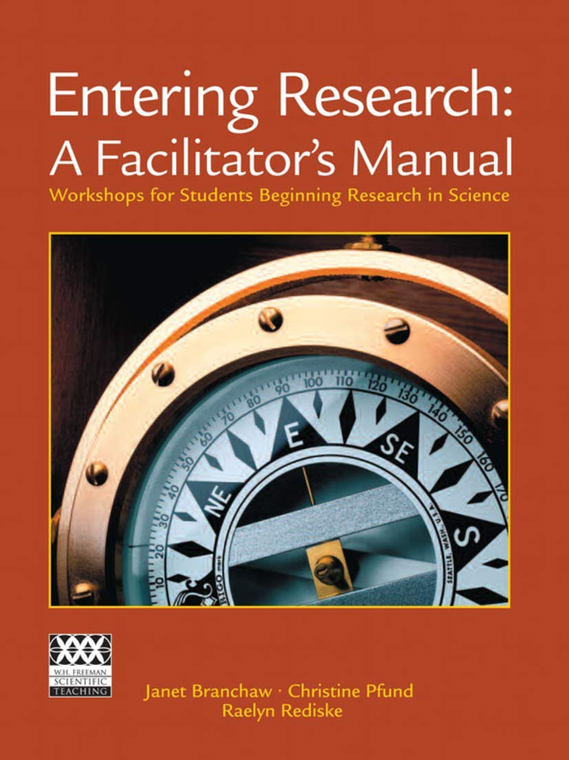 Entering Research: A Facilitator's Manual: Workshops for Students Beginning Research in Science,Used