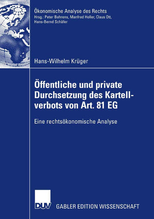 ffentliche und private Durchsetzung des Kartellverbots von Art. 81 EG: Eine rechtskonomische Analyse (konomische Analyse des Rec,Used