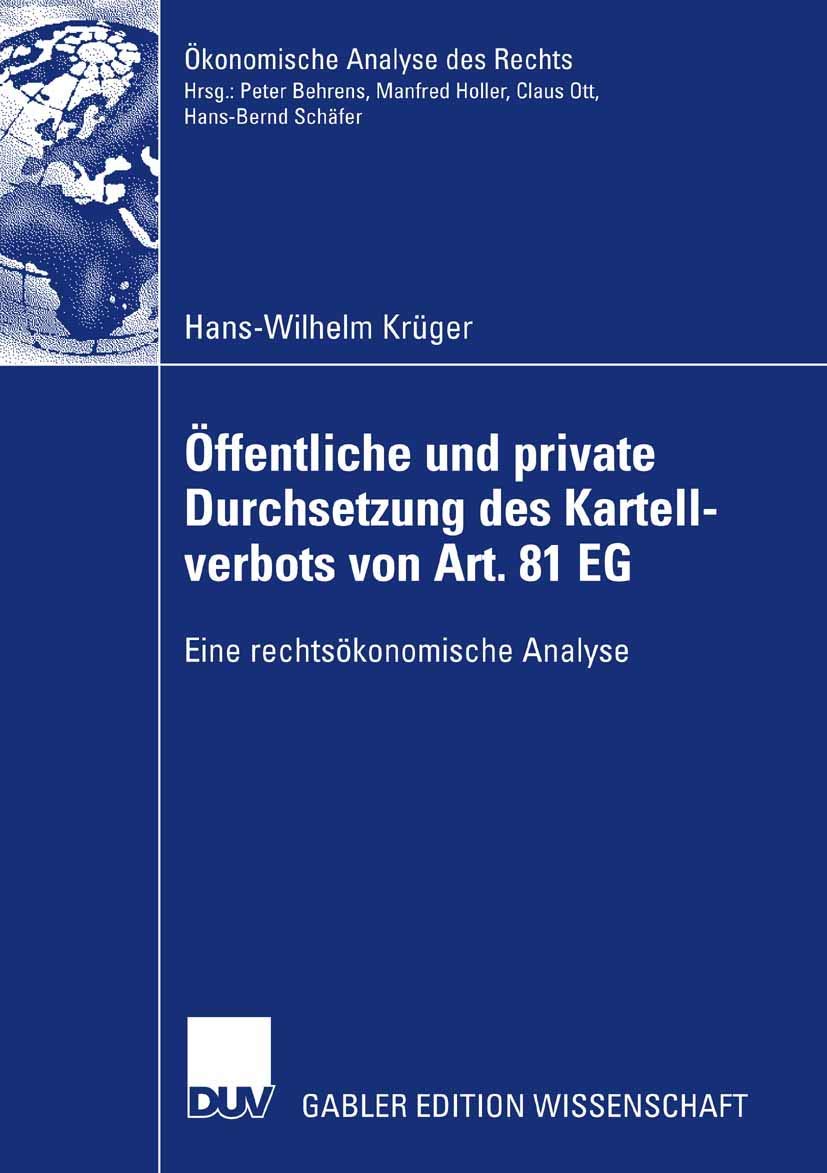 ffentliche und private Durchsetzung des Kartellverbots von Art. 81 EG: Eine rechtskonomische Analyse (konomische Analyse des Rec,Used