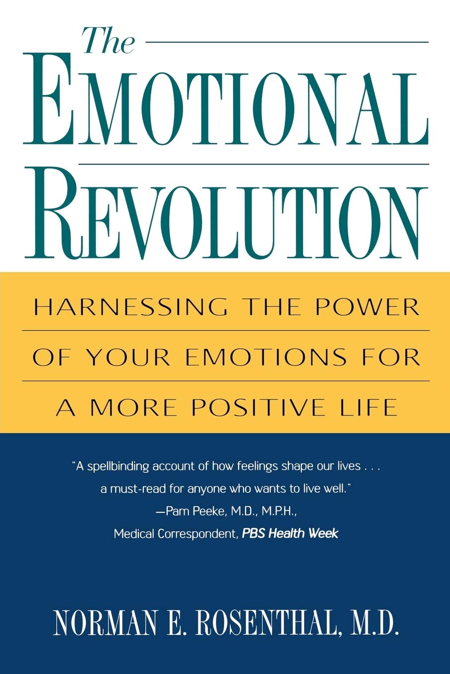 The Emotional Revolution: Harnessing The Power Of Your Emotions For A More Positive Life