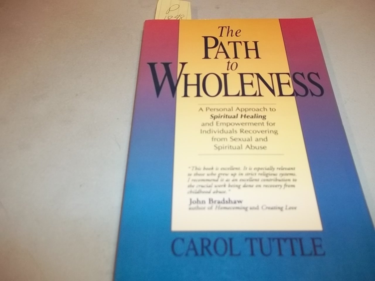 The Path to Wholeness: A Guide to Spiritual Healing & Empowerment for Survivors of Child Sexual & Spiritual Abuse,New