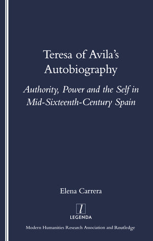 Teresa of Avila's Autobiography: Authority, Power and the Self in Midsixteenth Century Spain (Legenda),Used