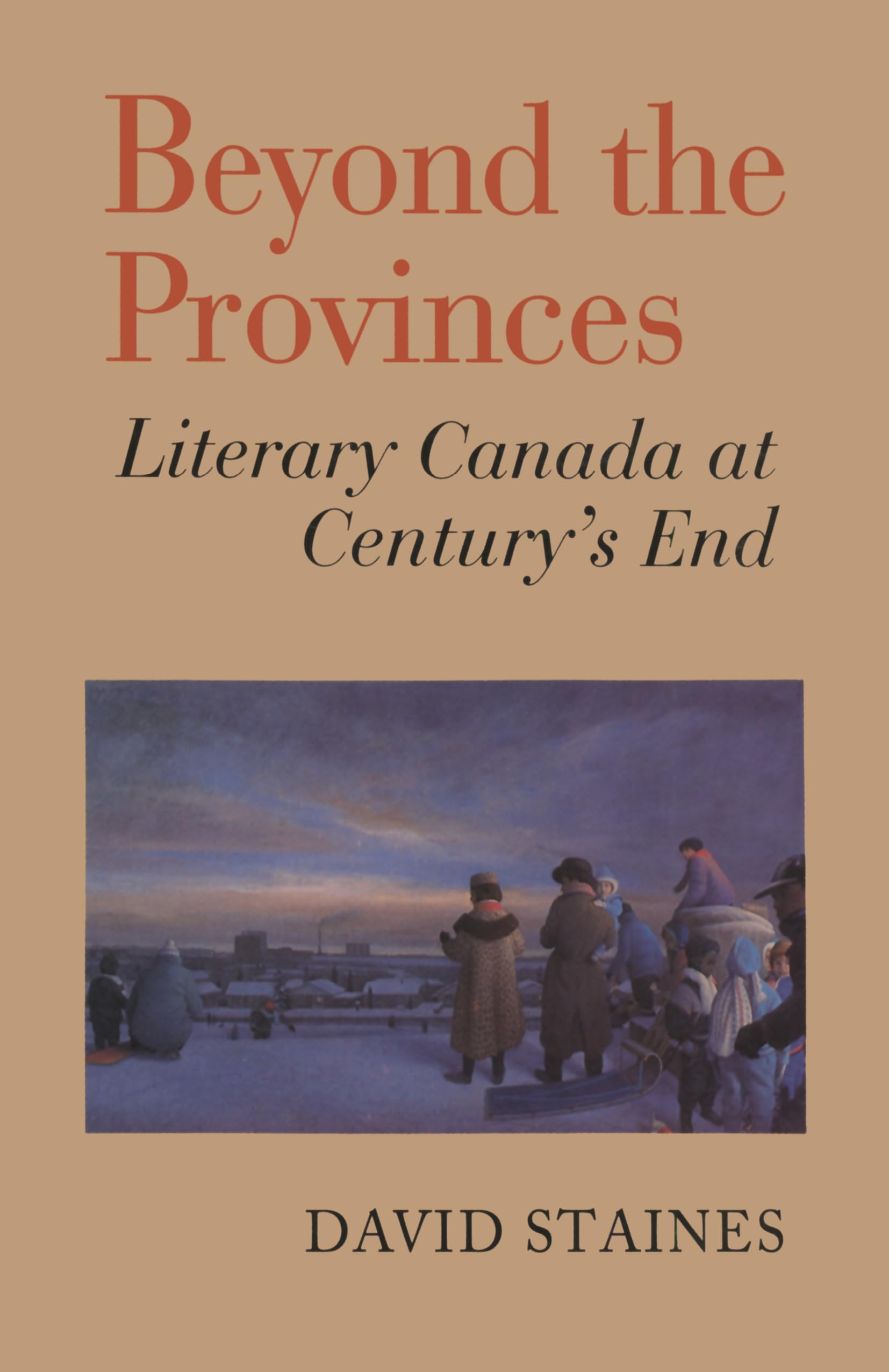 Beyond the Provinces: Literary Canada at Century's End (Heritage),Used