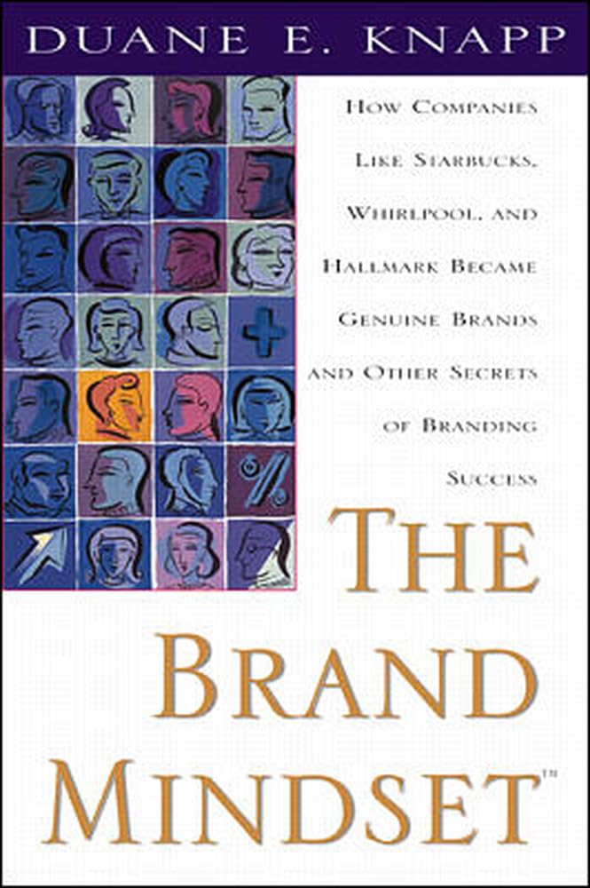 The Brand Mindset: Five Essential Strategies For Building Brand Advantage Throughout Your Company,Used