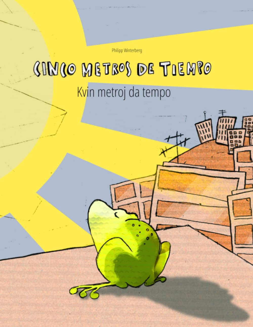 Cinco metros de tiempo/Kvin metroj da tempo: Libro infantil ilustrado espaolesperanto (Edicin bilinge) (Libros bilinges (espa,Used