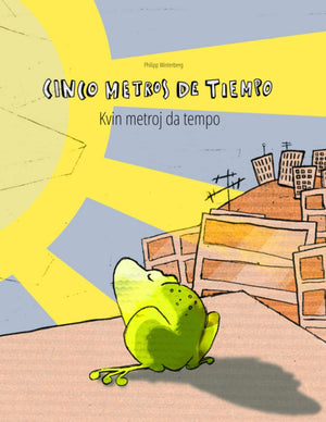 Cinco metros de tiempo/Kvin metroj da tempo: Libro infantil ilustrado espaolesperanto (Edicin bilinge) (Libros bilinges (espa,Used