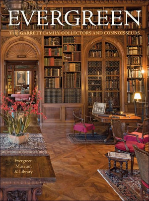 Evergreen: The Garrett Family, Collectors and Connoisseurs,Used