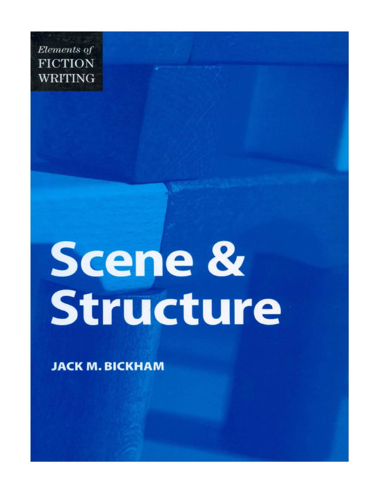 Scene & Structure (Elements Of Fiction Writing)