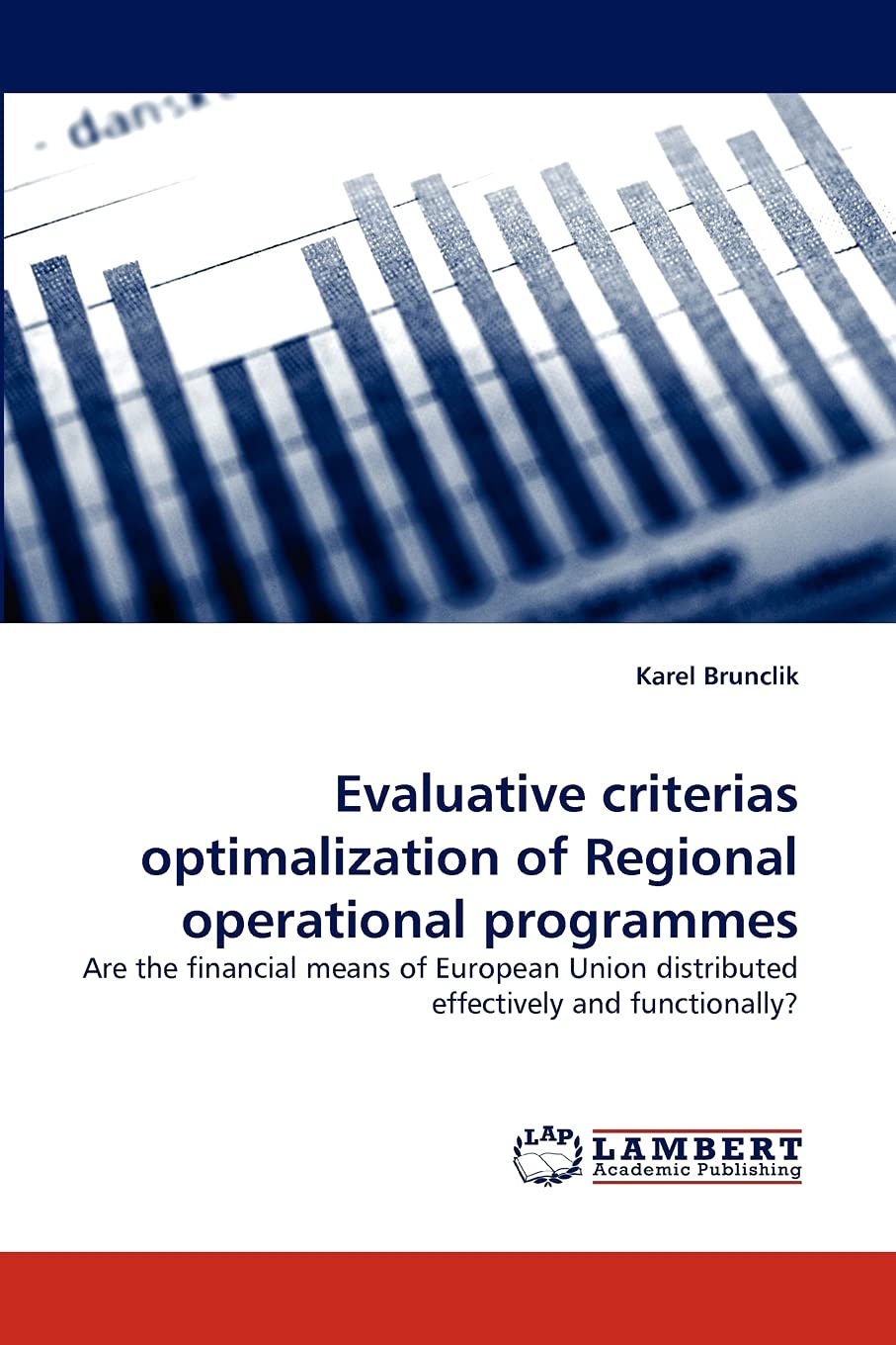Evaluative criterias optimalization of Regional operational programmes: Are the financial means of European Union distributed ef,Used