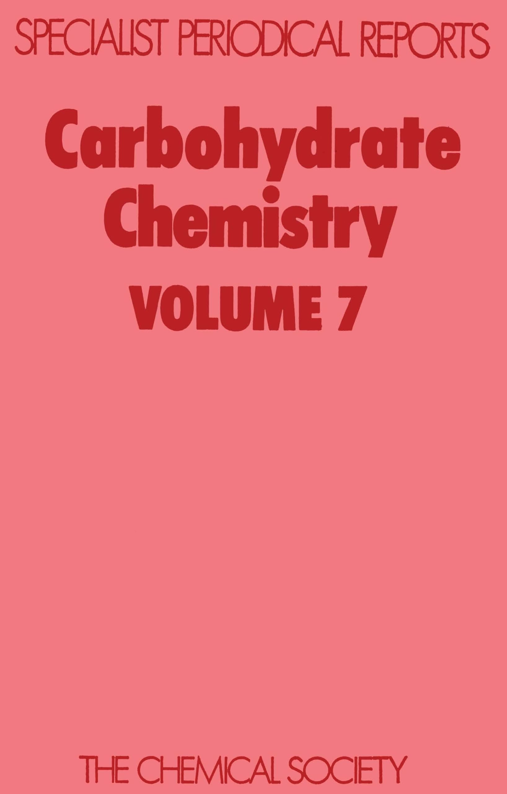 Carbohydrate Chemistry, Vol. 7 (Specialist Periodical Reports, Volume 7),Used