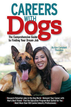 Careers With Dogs: The Comprehensive Guide To Finding Your Dream Job,Used