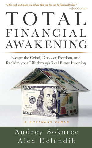 Total Financial Awakening: Escape the Grind, Discover Freedom, and Reclaim your Life through Real Estate Investing,Used