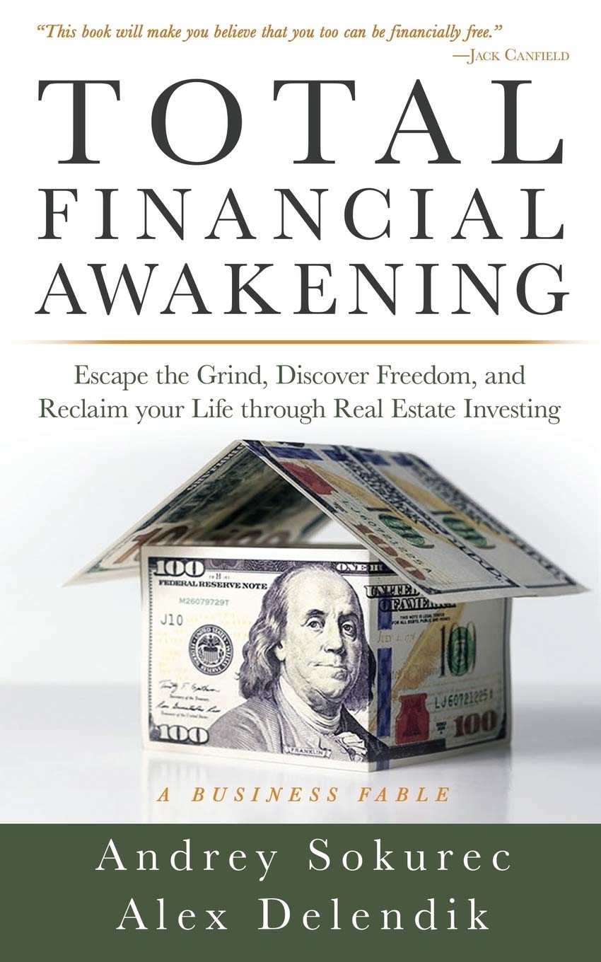 Total Financial Awakening: Escape the Grind, Discover Freedom, and Reclaim your Life through Real Estate Investing,Used