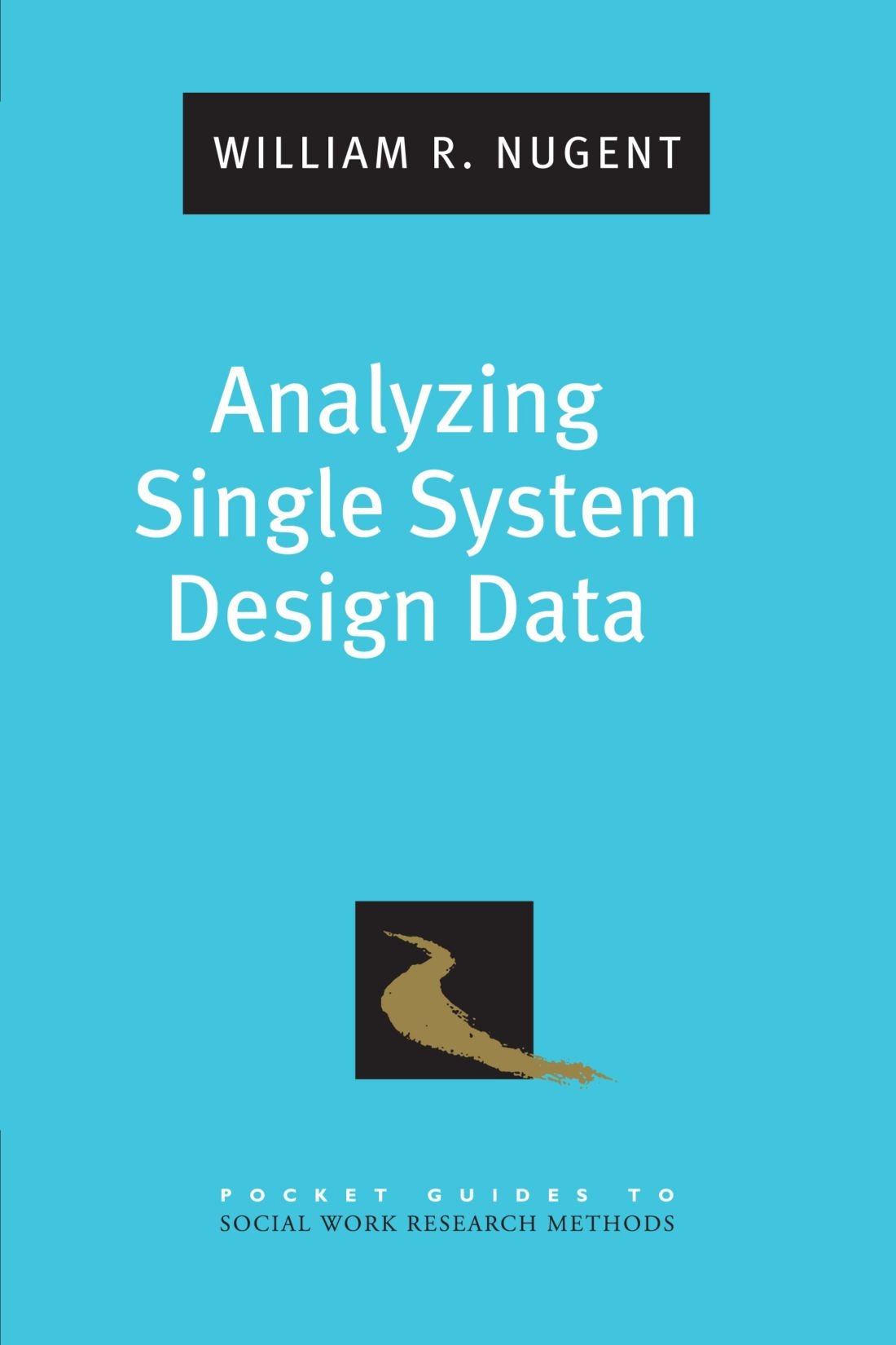 Analyzing Single System Design Data (Pocket Guide to Social Work Research Methods),Used