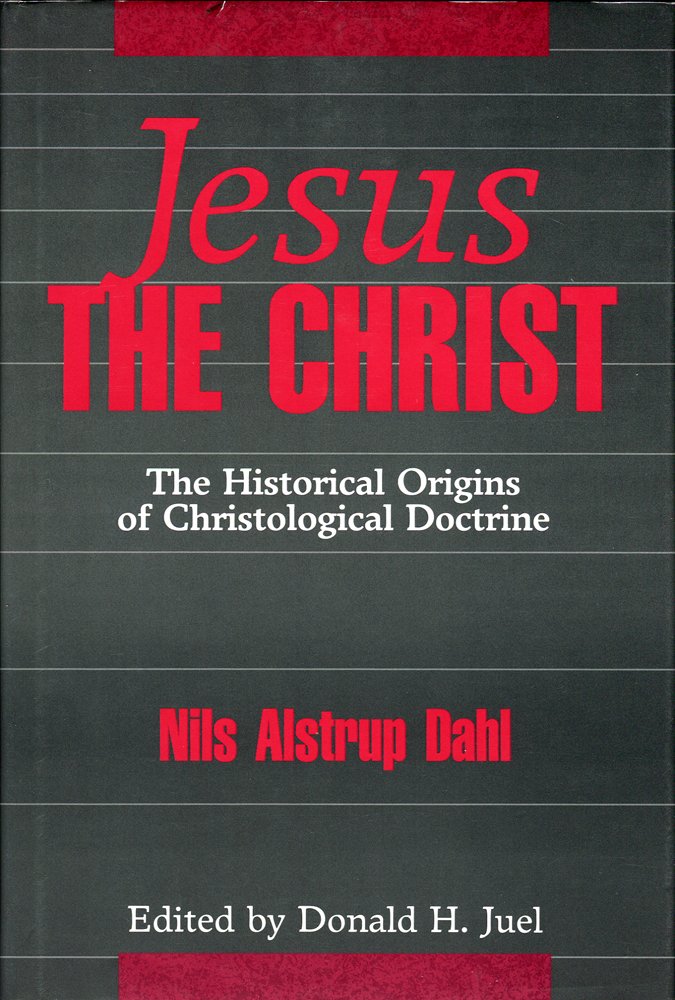 Jesus the Christ: The Historical Origins of Christological Doctrine,Used