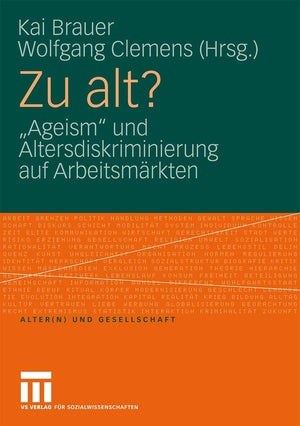 Zu alt?: Ageism und Altersdiskriminierung auf Arbeitsmrkten (Alter(n) und Gesellschaft, 20) (German Edition),Used