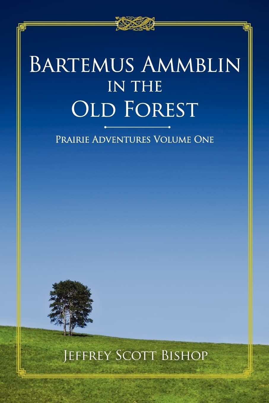 Bartemus Ammblin In The Old Forest: Prairie Adventures,Used