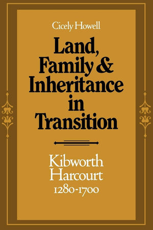 Land, Family and Inheritance in Transition: Kibworth Harcourt 12801700,Used