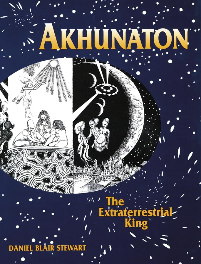 Akhunaton: The Extraterrestrial King,New