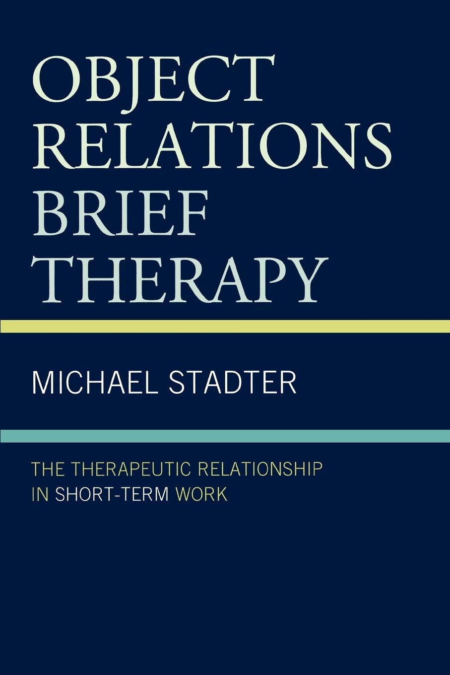 Object Relations Brief Therapy: The Therapeutic Relationship in ShortTerm Work (The Library of Object Relations),Used