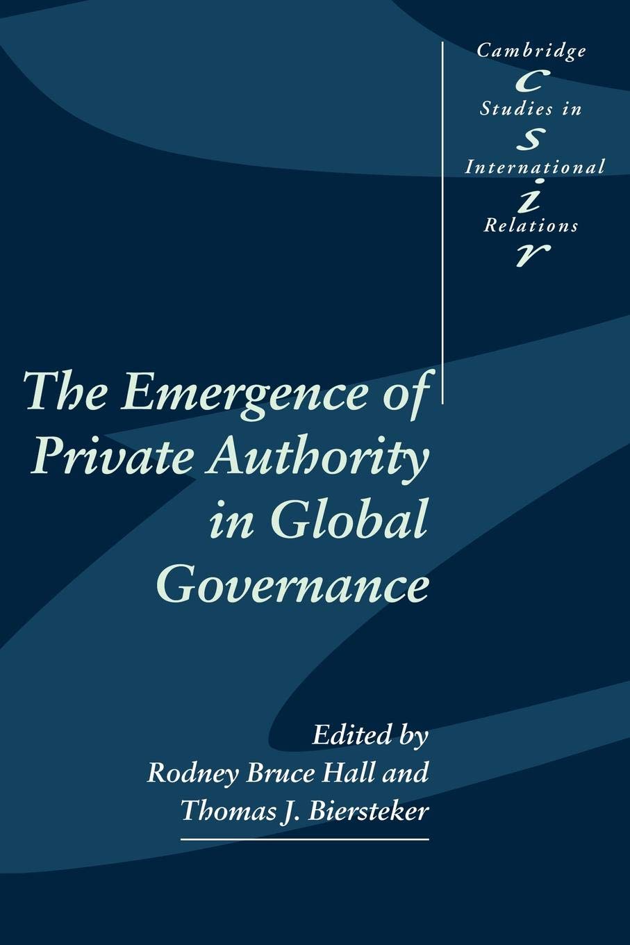 The Emergence of Private Authority in Global Governance (Cambridge Studies in International Relations, Series Number 85)-Used Condition