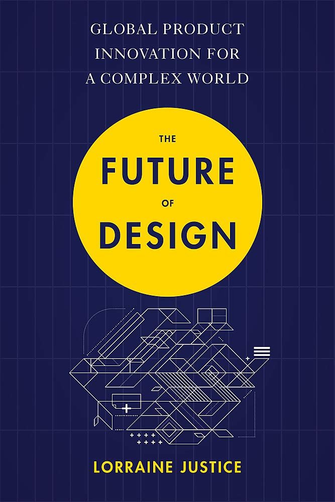 The Future Of Design: Global Product Innovation For A Complex World