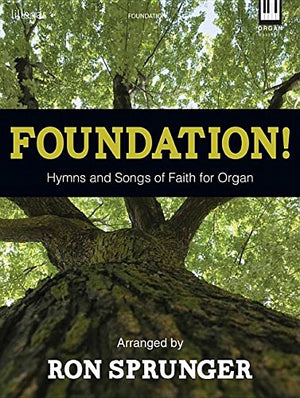 Foundation!: Hymns and Songs of Faith for Organ,Used