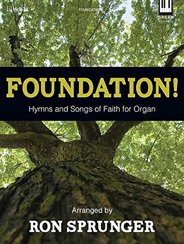 Foundation!: Hymns and Songs of Faith for Organ,Used