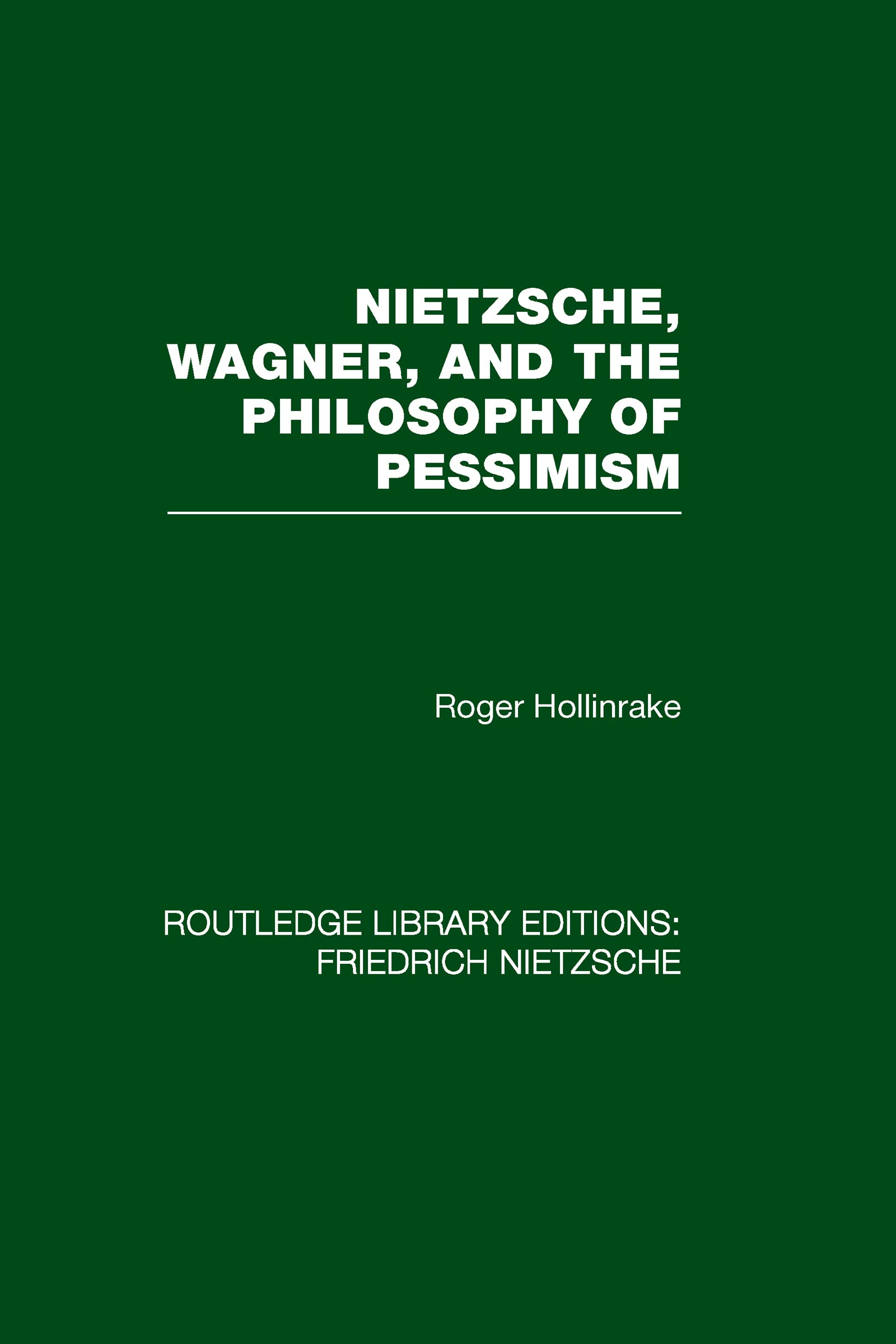 Nietzsche, Wagner And The Philosophy Of Pessimism (Routledge Library Editions: Friedrich Nietzsche)