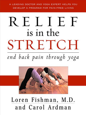 Relief Is In The Stretch: End Back Pain Through Yoga