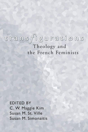 Transfigurations: Theology and the French Feminists,Used