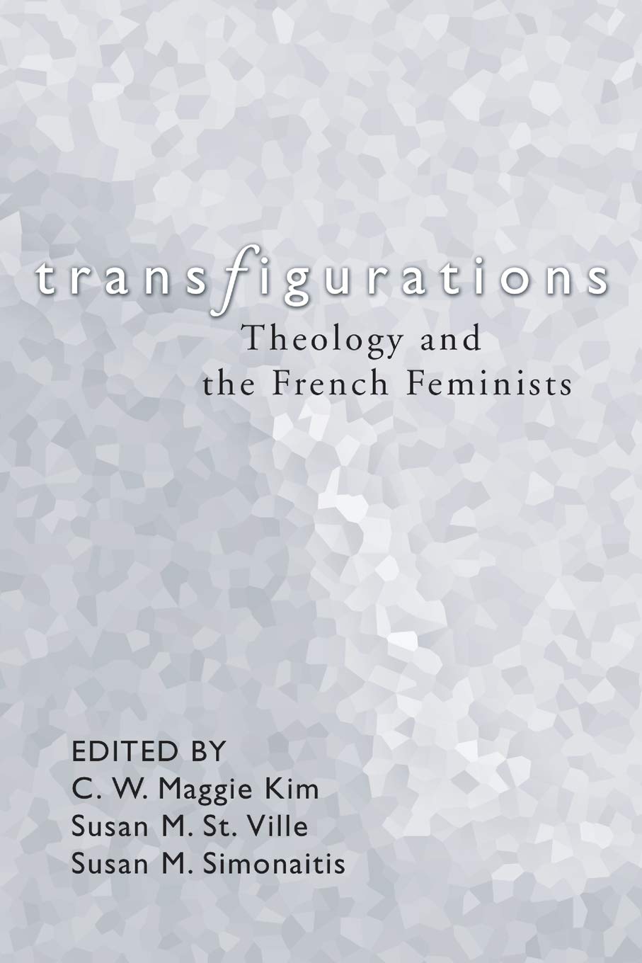 Transfigurations: Theology and the French Feminists,Used