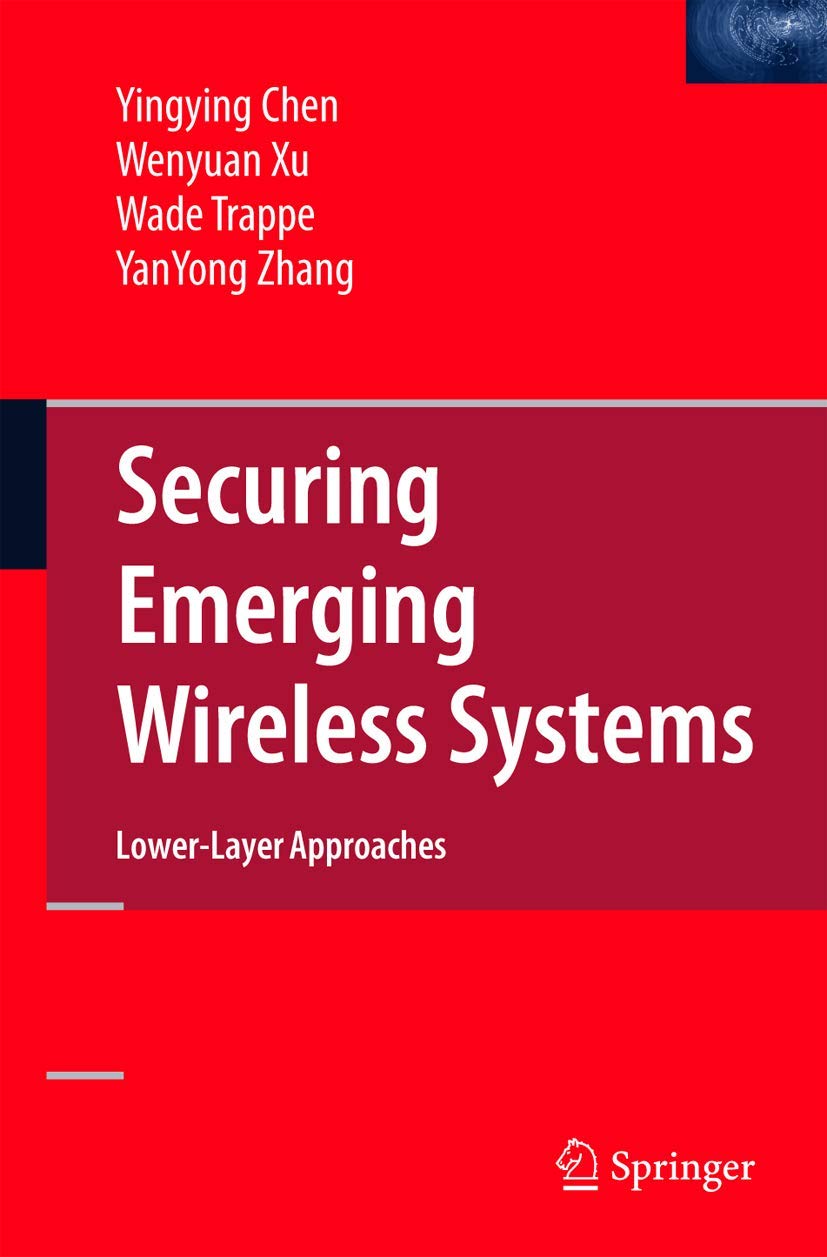 Securing Emerging Wireless Systems: Lowerlayer Approaches,Used