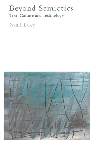 Beyond Semiotics: Text, Culture And Technology,Used
