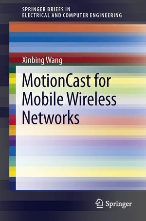Motioncast For Mobile Wireless Networks (Springerbriefs In Electrical And Computer Engineering),New
