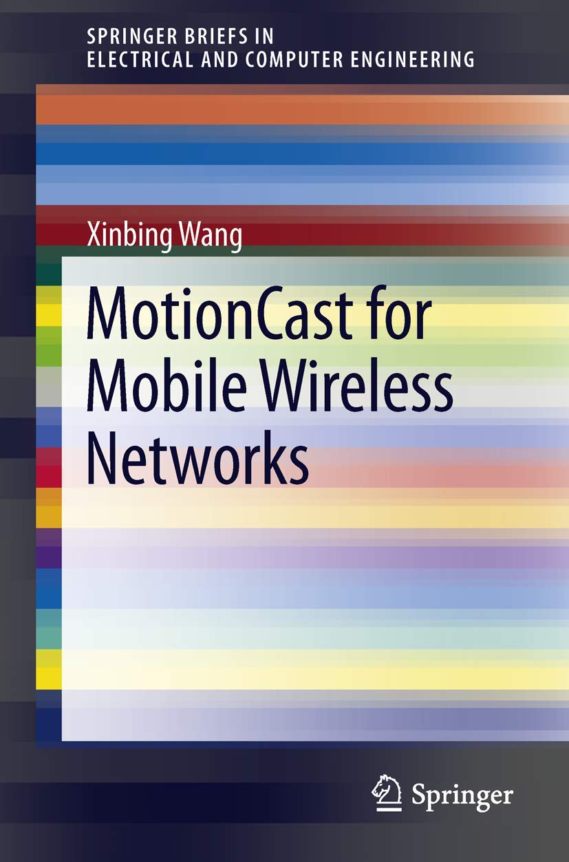 Motioncast For Mobile Wireless Networks (Springerbriefs In Electrical And Computer Engineering),New