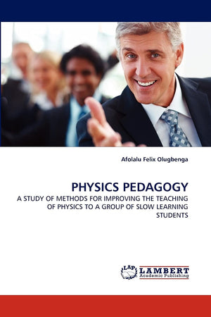 PHYSICS PEDAGOGY: A STUDY OF METHODS FOR IMPROVING THE TEACHING OF PHYSICS TO A GROUP OF SLOW LEARNING STUDENTS,Used