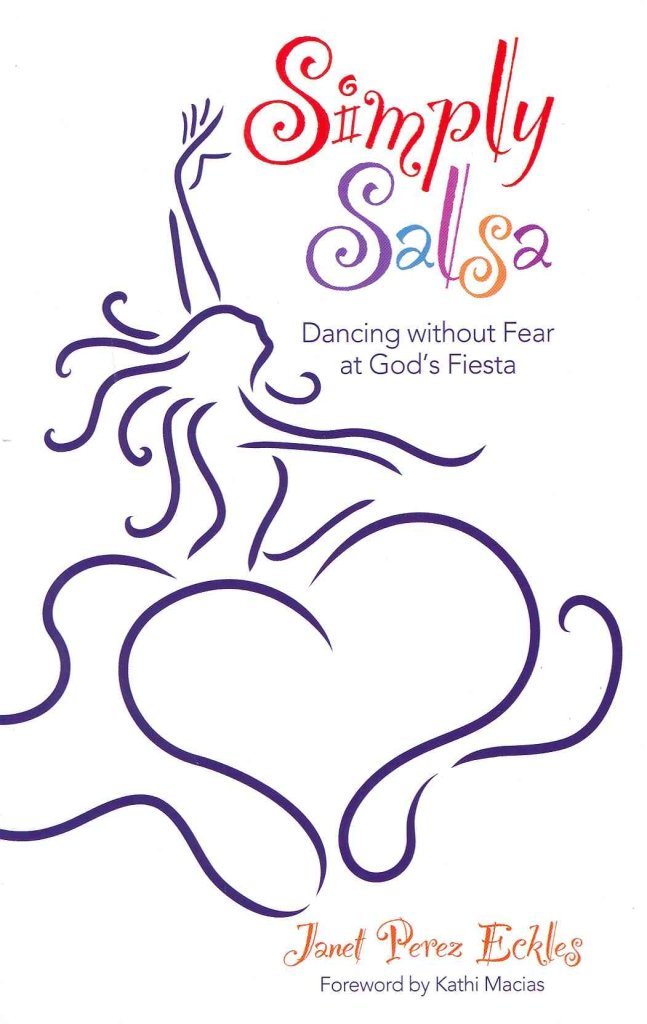 Simply Salsa: Dancing Without Fear at God's Fiesta,New