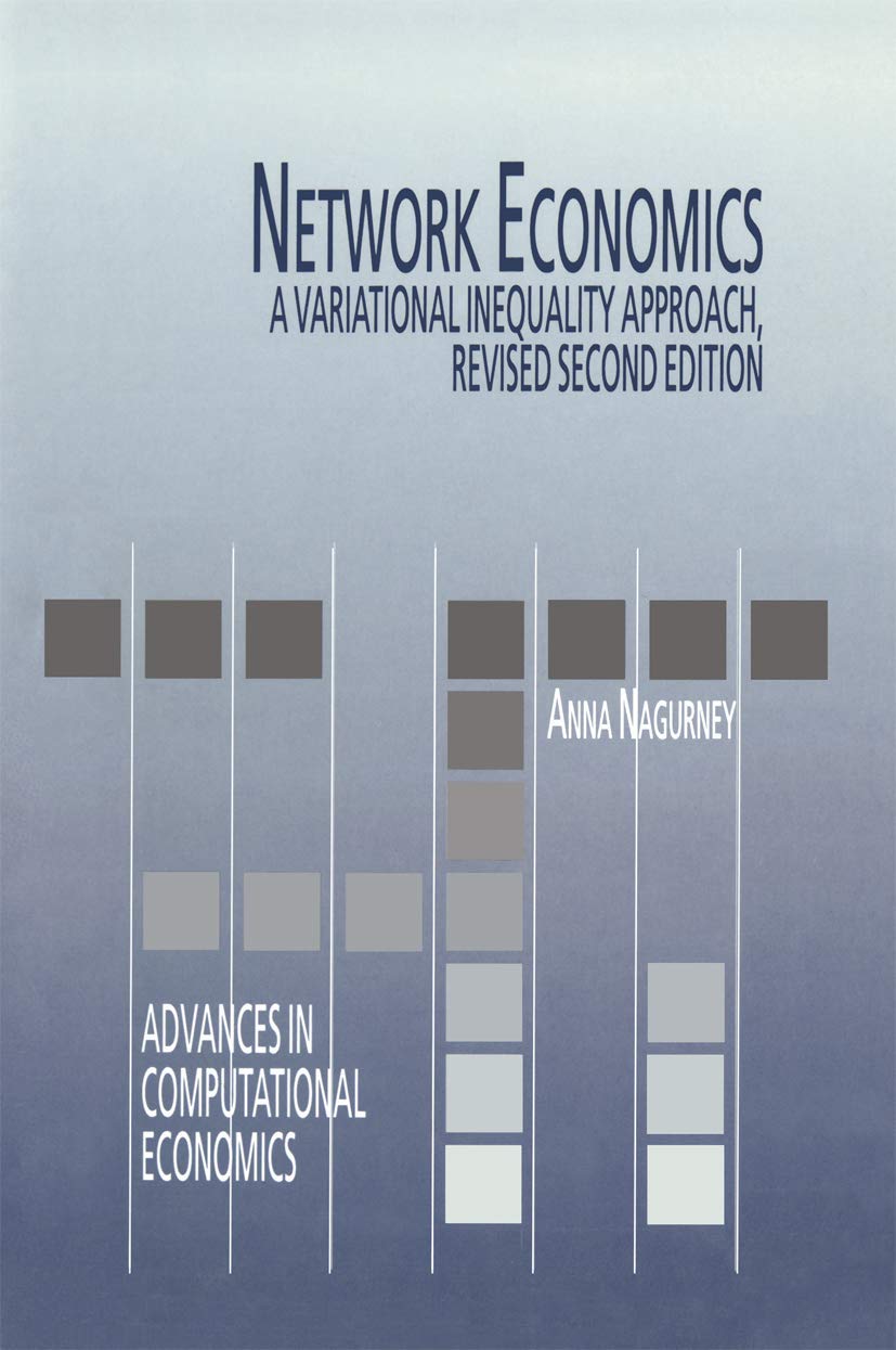 Network Economics: A Variational Inequality Approach (Advances in Computational Economics, 10),Used